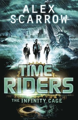 TimeRiders: The Infinity Cage (book 9) av Alex Scarrow