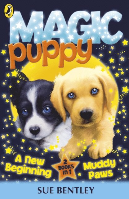 Sue Bentley - Magic Puppy: A New Beginning and Muddy Paws, E-bok