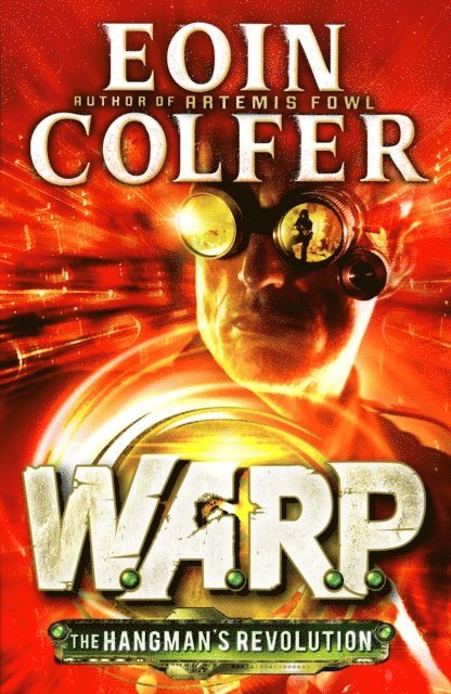 Eoin Colfer - Hangman's Revolution (W.A.R.P. Book 2), E-bok