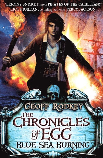 Geoff Rodkey - Chronicles of Egg: Blue Sea Burning, E-bok