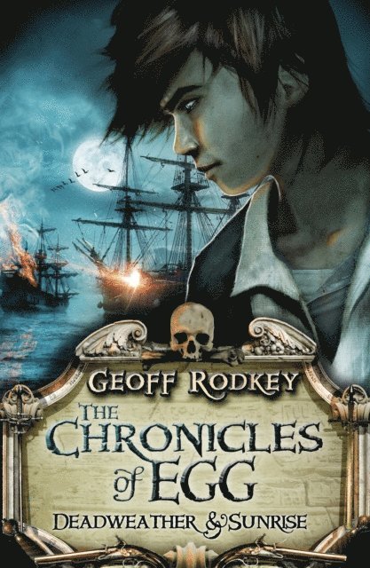 Geoff Rodkey - Chronicles of Egg: Deadweather and Sunrise, E-bok
