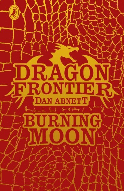 Andy Lanning, Dan Abnett - Dragon Frontier: Burning Moon (book 2), E-bok