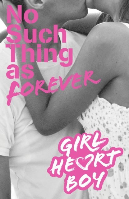 Ali Cronin - Girl Heart Boy: No Such Thing as Forever (Book 1), E-bok