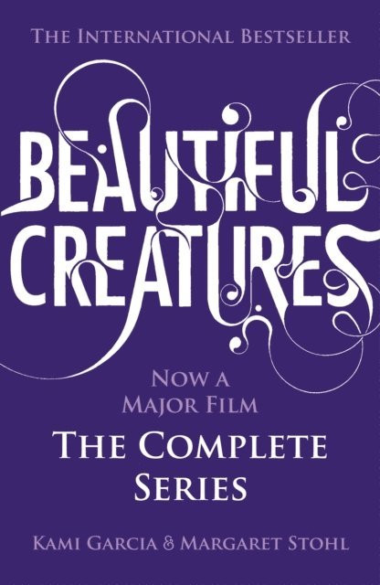 Kami Garcia, Margaret Stohl - Beautiful Creatures: The Complete Series (Books 1, 2, 3, 4), E-bok