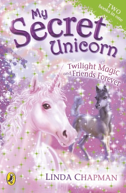 Linda Chapman - My Secret Unicorn: Twilight Magic and Friends Forever, E-bok