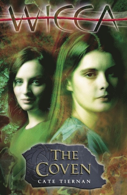 Cate Tiernan - Wicca: The Coven, E-bok