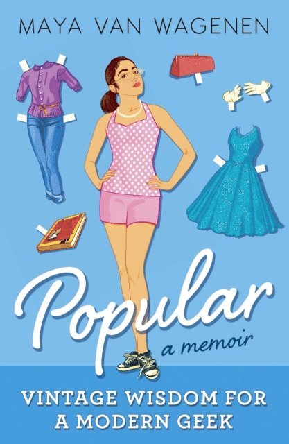 Maya Van Wagenen - Popular: Vintage Wisdom for a Modern Geek (A Memoir), E-bok