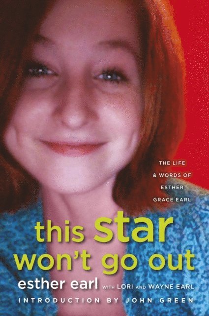 Esther Earl, Lori Earl, Wayne Earl - This Star Won't Go Out, E-bok