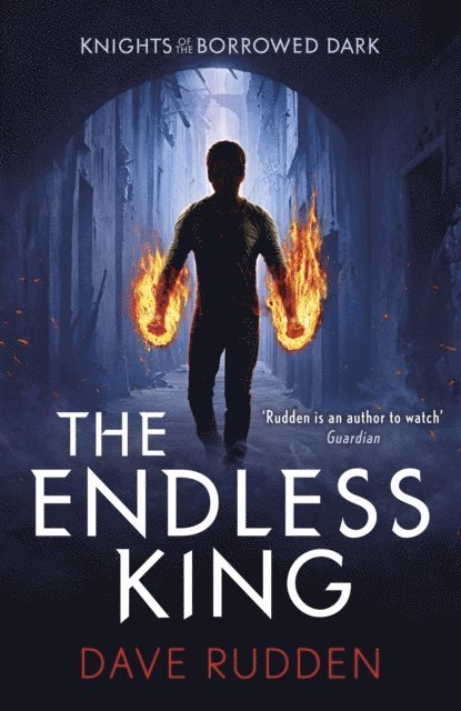 Dave Rudden - Endless King (Knights of the Borrowed Dark Book 3), E-bok