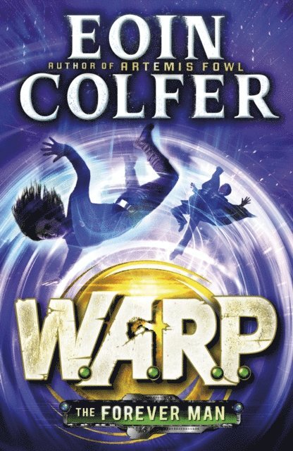 Eoin Colfer - Forever Man (W.A.R.P. Book 3), E-bok