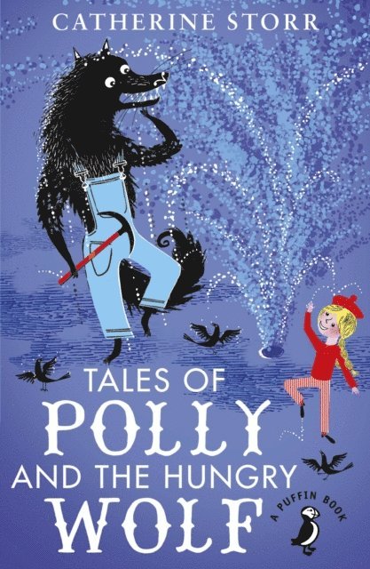 Catherine Storr - Tales of Polly and the Hungry Wolf, E-bok