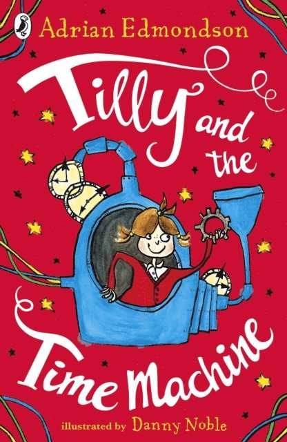 Adrian Edmondson - Tilly and the Time Machine, E-bok