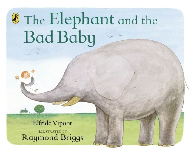 Elfrida Vipont, Raymond Briggs - Elephant and the Bad Baby, E-bok
