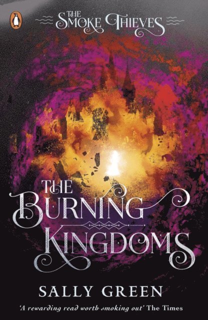 Sally Green - Burning Kingdoms (The Smoke Thieves Book 3), E-bok