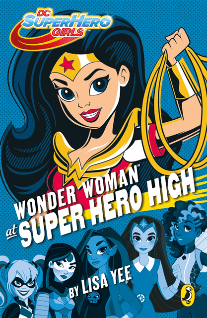 Lisa Yee - DC Super Hero Girls: Wonder Woman at Super Hero High, E-bok