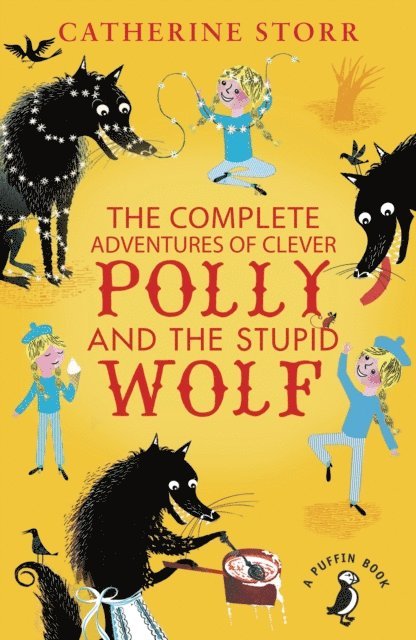 Catherine Storr - Complete Adventures of Clever Polly and the Stupid Wolf, E-bok