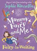 Mummy Fairy and Me: Fairy-in-Waiting