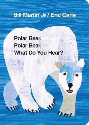 Polar Bear, Polar Bear, What Do You Hear? av Bill Martin Jr, Eric Carle, Bill Martin