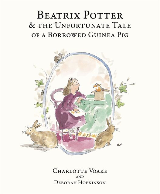 Deborah Hopkinson - Beatrix Potter and the Unfortunate Tale of the Guinea Pig, E-bok