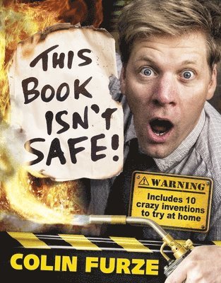 Colin Furze: This Book Isn't Safe! av Colin Furze