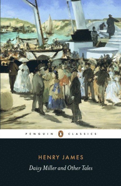 Henry James, Stephen Fender - Daisy Miller and Other Tales, E-bok