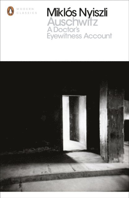 Miklos Nyiszli - Auschwitz: A Doctor's Eyewitness Account, E-bok