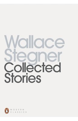 Wallace Stegner - Collected Stories, Häftad