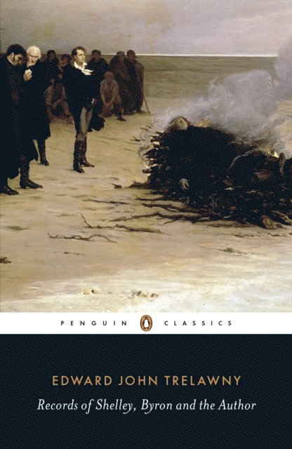 Edward John Trelawny - Records of Shelley, Byron and the Author, E-bok
