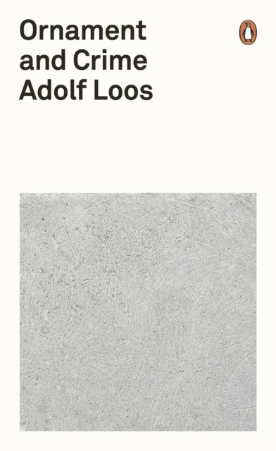 Adolf Loos - Ornament and Crime, E-bok