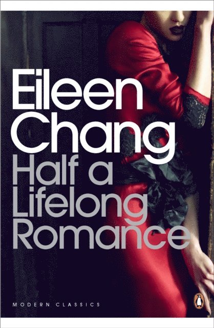 Eileen Chang - Half a Lifelong Romance, E-bok