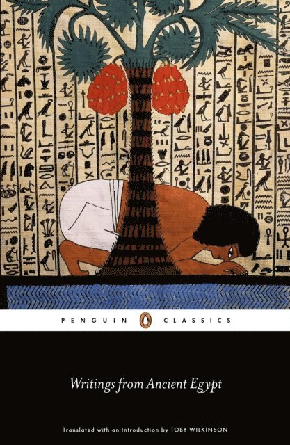 Toby Wilkinson - Writings from Ancient Egypt, E-bok