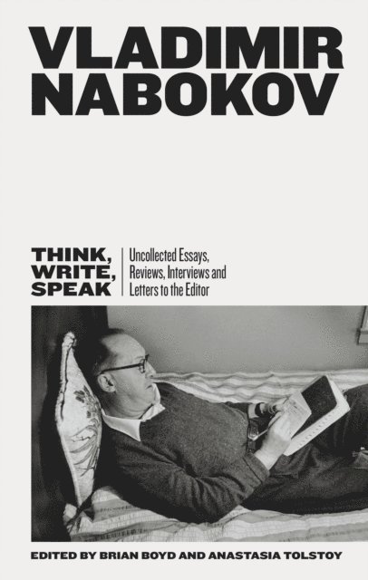 Vladimir Nabokov, Brian Boyd, Anastasia Tolstoy - Think, Write, Speak, E-bok