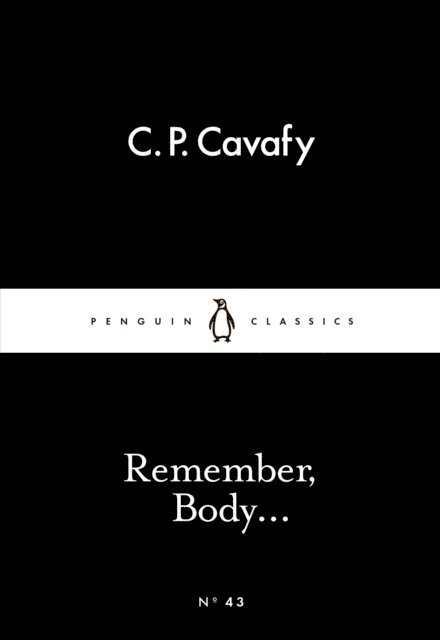 C. P. Cavafy - Remember, Body..., E-bok