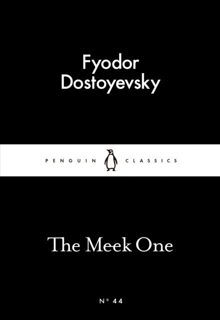 Fyodor Dostoyevsky - Meek One, E-bok