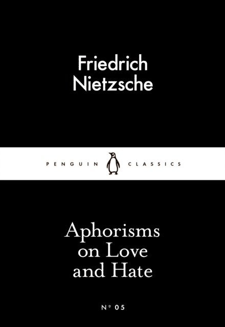 Friedrich Nietzsche - Aphorisms on Love and Hate, E-bok