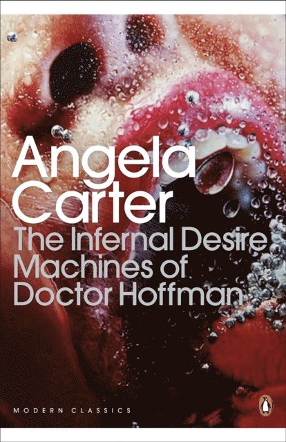 Angela Carter - Infernal Desire Machines of Doctor Hoffman, E-bok