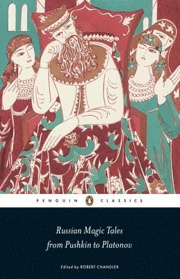 Russian Magic Tales from Pushkin to Platonov, Häftad