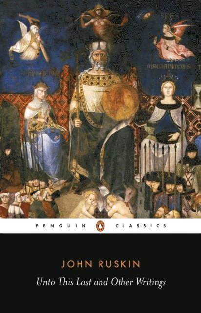 John Ruskin, Clive Wilmer - Unto This Last and Other Writings, E-bok