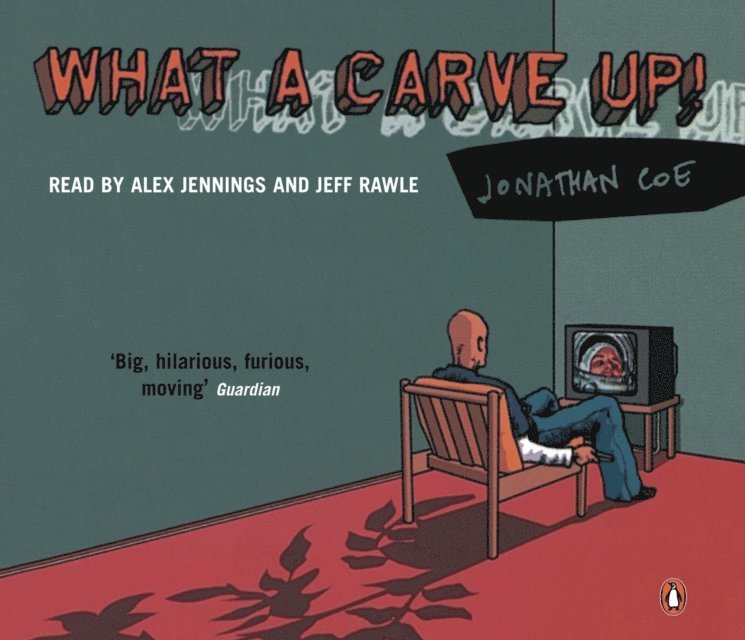 Jonathan Coe - What A Carve Up!, Ljudbok