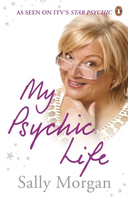 Sally Morgan - My Psychic Life, E-bok