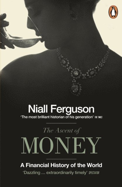 Niall Ferguson - Ascent of Money, E-bok