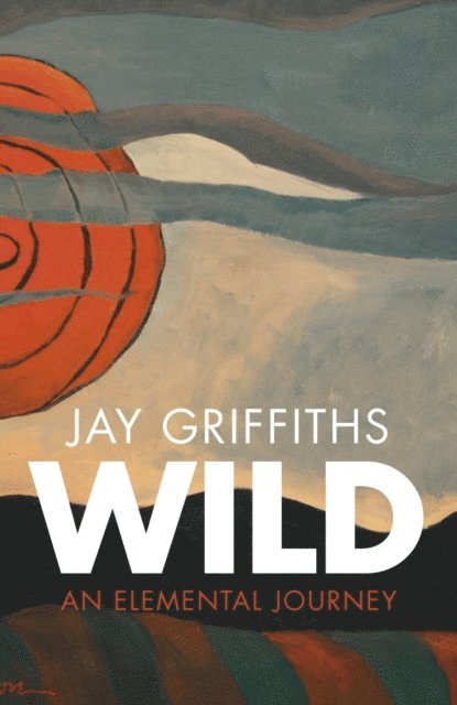 Jay Griffiths - Wild, E-bok
