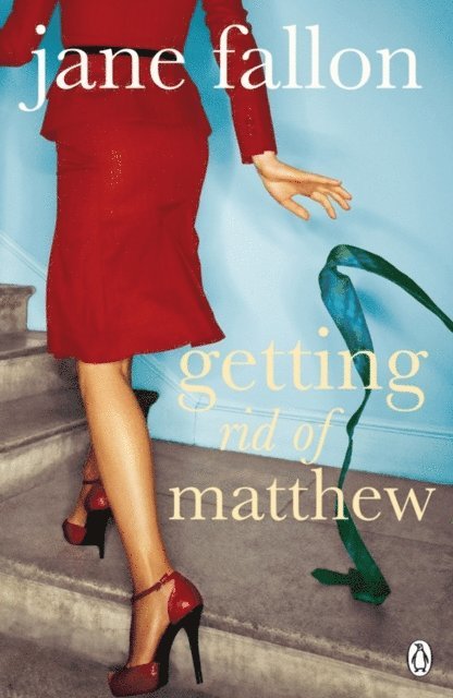 Jane Fallon - Getting Rid of Matthew, E-bok