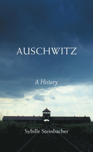 Sybille Steinbacher - Auschwitz, E-bok