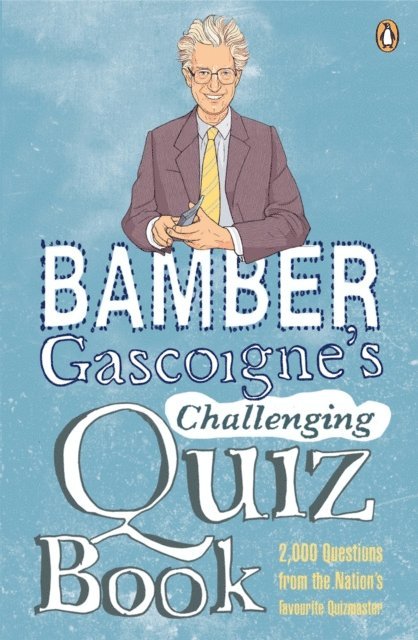 Bamber Gascoigne - Bamber Gascoigne's Challenging Quiz Book, E-bok