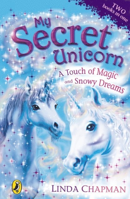 Linda Chapman - My Secret Unicorn: A Touch of Magic and Snowy Dreams, E-bok