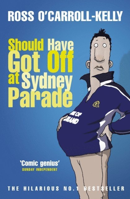 Ross O'Carroll-Kelly - Should Have Got Off at Sydney Parade, E-bok