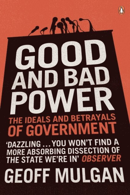 Geoff Mulgan - Good and Bad Power, E-bok