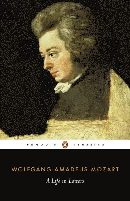 Wolfgang Amadeus Mozart, Cliff Eisen - Mozart: A Life in Letters, E-bok
