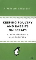 Keeping Poultry and Rabbits on Scraps